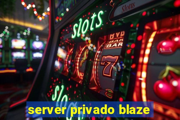 server privado blaze